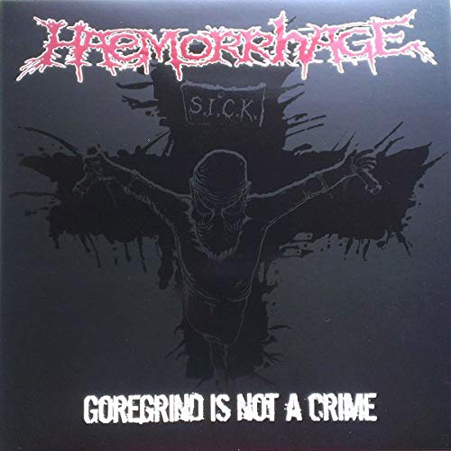 Goregrind Is Not a Crime