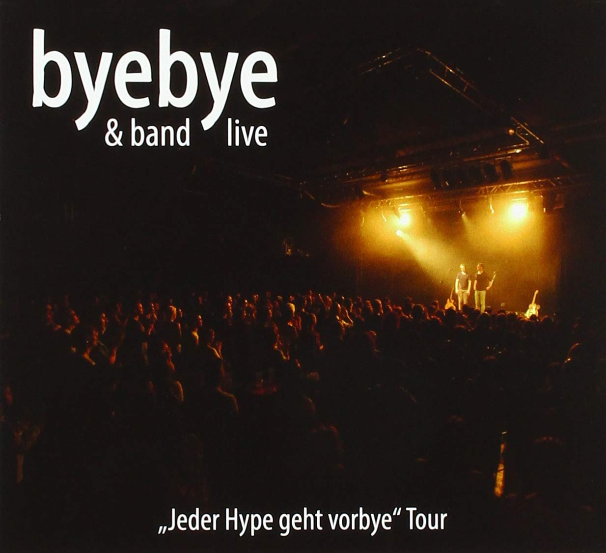 Live-Jeder Hype Geht Vorbye Tour