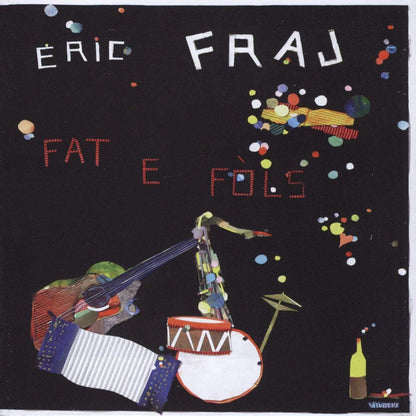 Eric Fraj: Fat E Fols