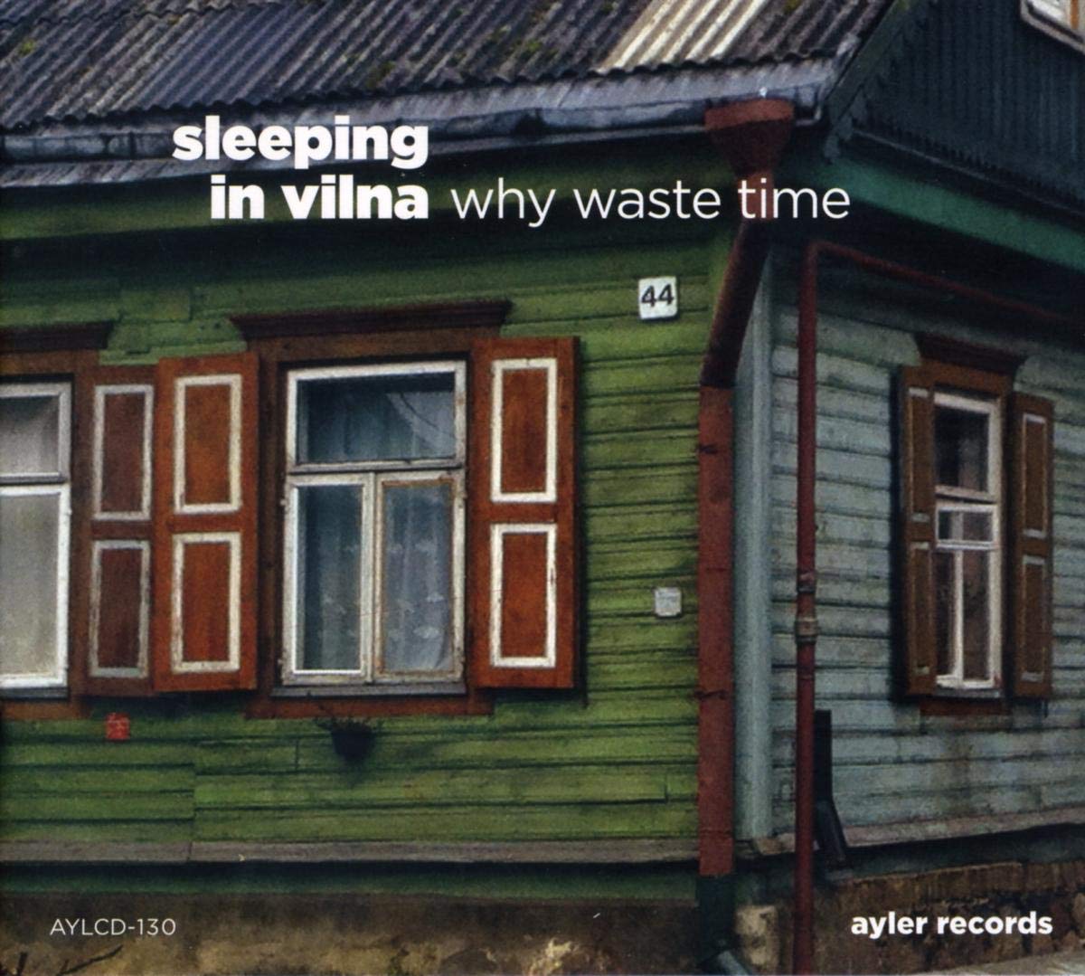 Sleeping In Vilna - Why Waste Time
