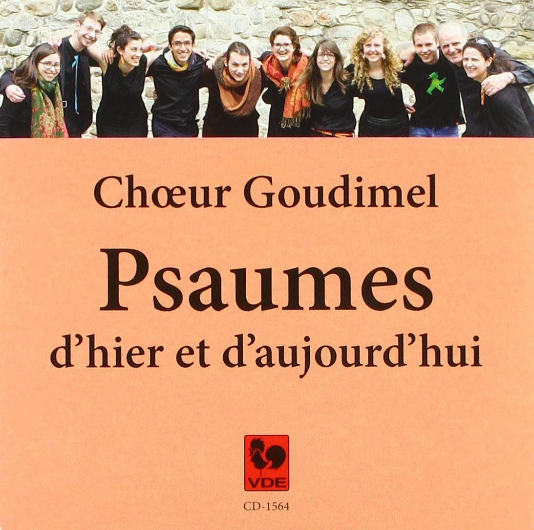 Choeur Goudimel - Psaumes D'hier Et D'aujourd'hui