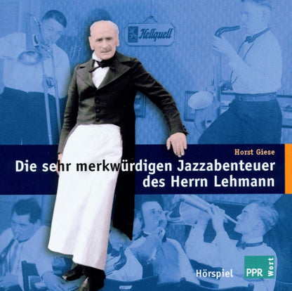 Die sehr merkwürdigen Jazzabenteuer des Herrn Lehmann: Hörspiel