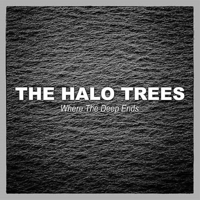 HALO TREES, THE - WHERE THE DEEP ENDS