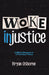 Woke Injustice