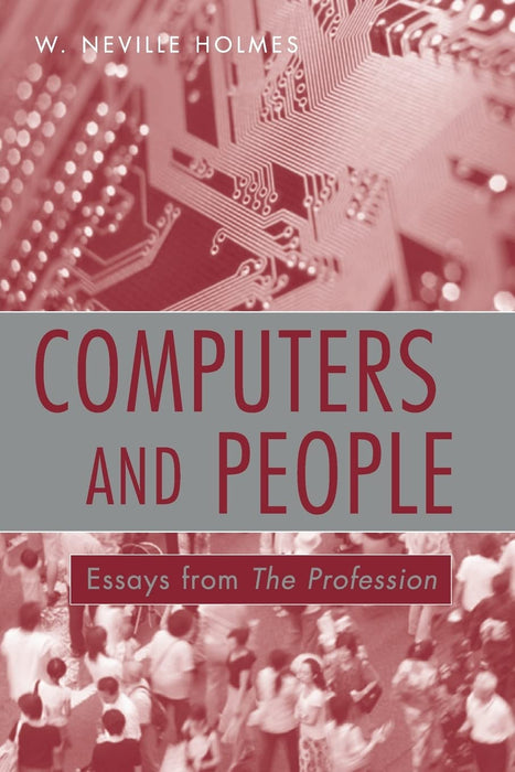 Computers and People: Essays from the Profession: 58 (Practitioners