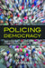 Policing Democracy