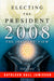 Electing the President, 2008