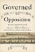 Governed by a Spirit of Opposition – The Origins of American Political Practice in Colonial Philadelphia (Studies in Early American Economy and Society from the Library Company of Philadelphia