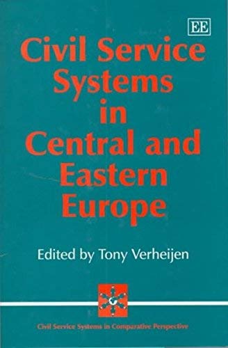 Civil Service Systems in Central and Eastern Europe (Civil Service Systems in Comparative Perspective series