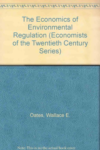 The Economics of Environmental regulation (Economists of the Twentieth Century series