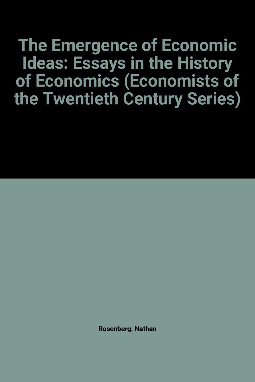 THE EMERGENCE OF ECONOMIC IDEAS