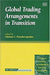 Global Trading Arrangements in Transition