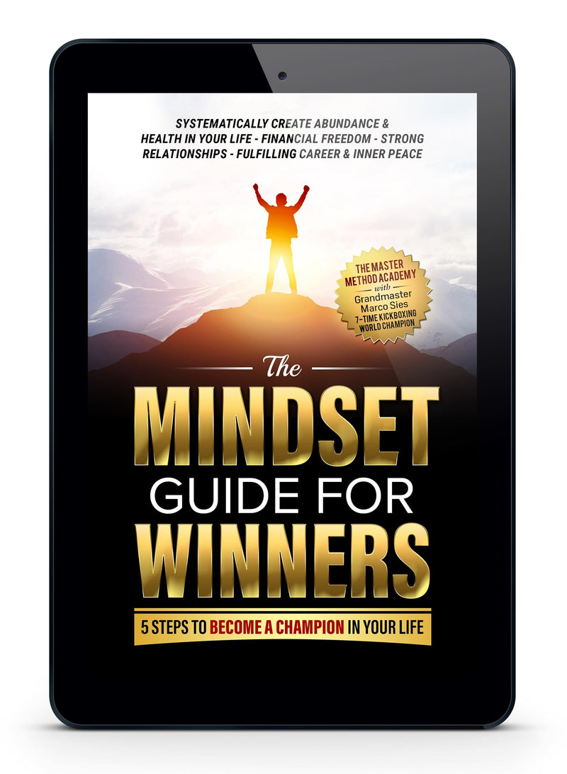 The Mindset Guide for Winners - 5 Steps to Become a Champion in Your Life
