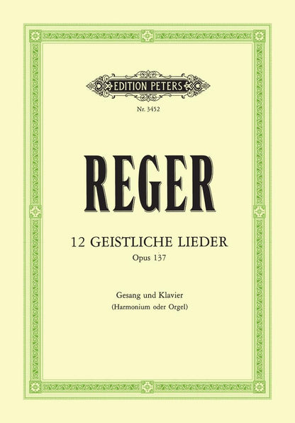 Reger: 12 Geistliche Lieder Op. 137 (Medium Voice and Piano) (EP3452)