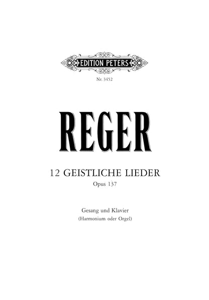 Reger: 12 Geistliche Lieder Op. 137 (Medium Voice and Piano) (EP3452)