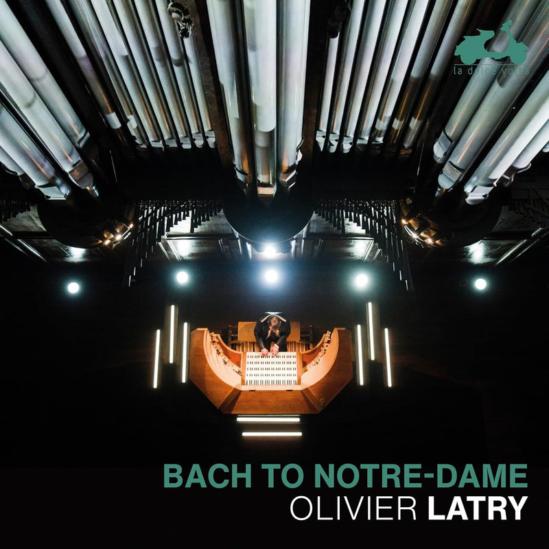 Olivier Latry: Bach to Notre-Dame