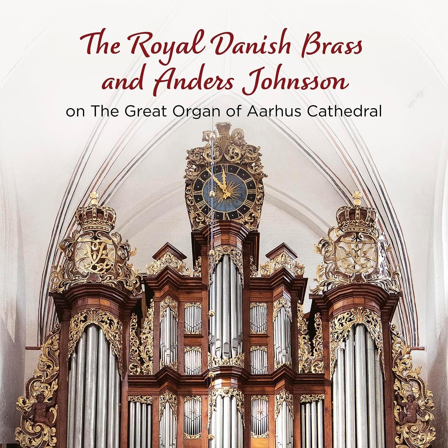 The Royal Danish Brass and Anders Johnson: On the Great Organ of Aarhus Cathedral