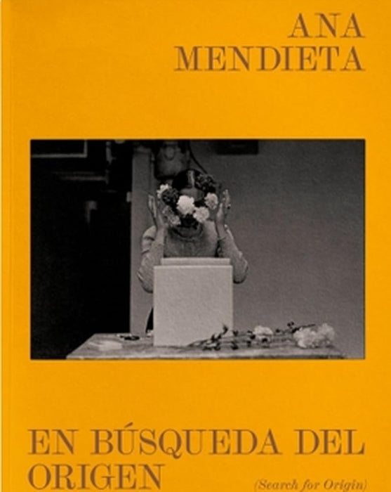 Ana Mendieta - Search for Origin (ES/EN edition