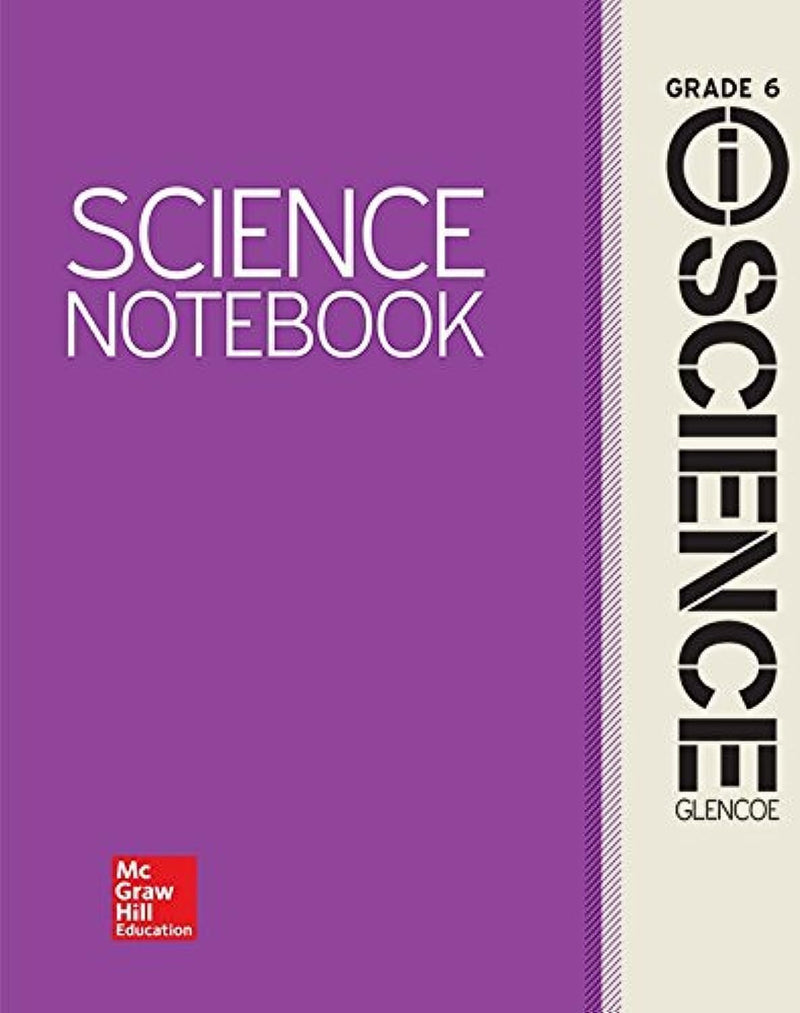 Glencoe Integrated Iscience, Course 1, Grade 6, Iscience Notebook, Student Edition