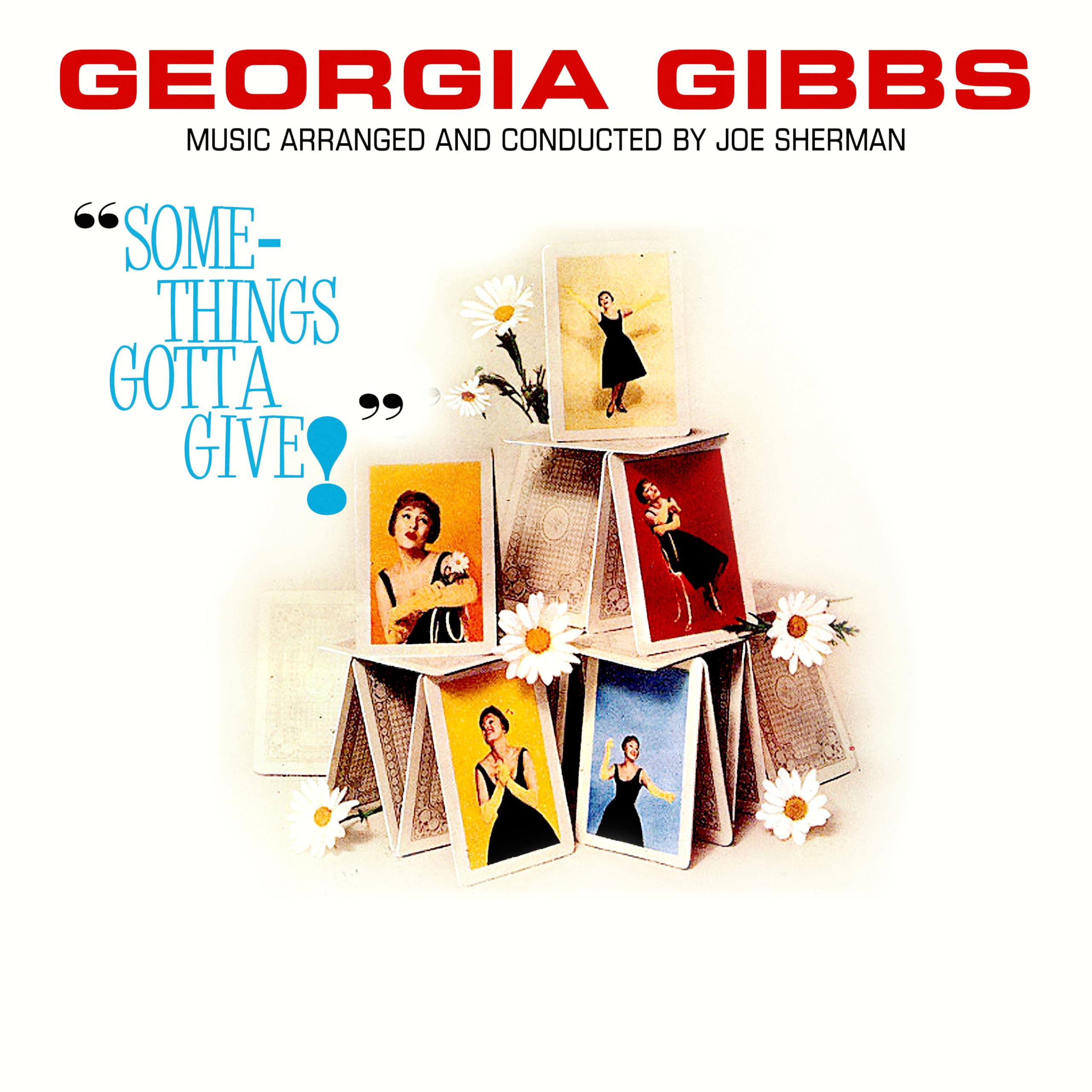 Georgia Gibbs - Something`S Gotta Give