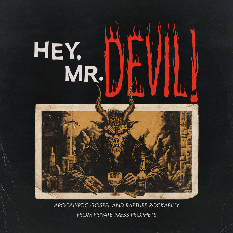 Hey, Mr. Devil: Apocalyptic Gospel and Rapture Rockabilly from Private Press...