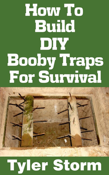 How To Build DIY Booby Traps For Survival