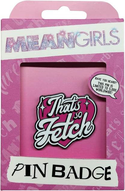 Mean Girls That's So Fetch Pin Badge