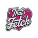 Mean Girls That's So Fetch Pin Badge