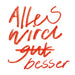 Alles Wird Besser
