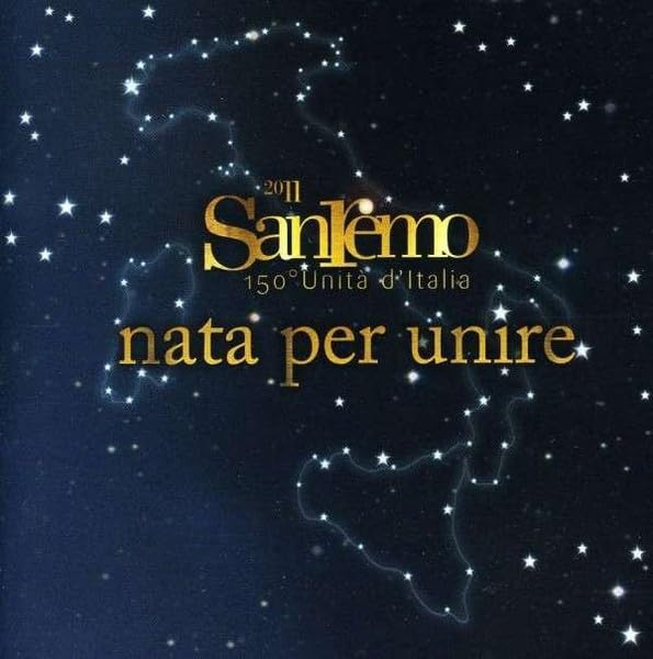 Sanremo 2011 150° Unità d'Italia Nata Per Unire CD 8016190255115