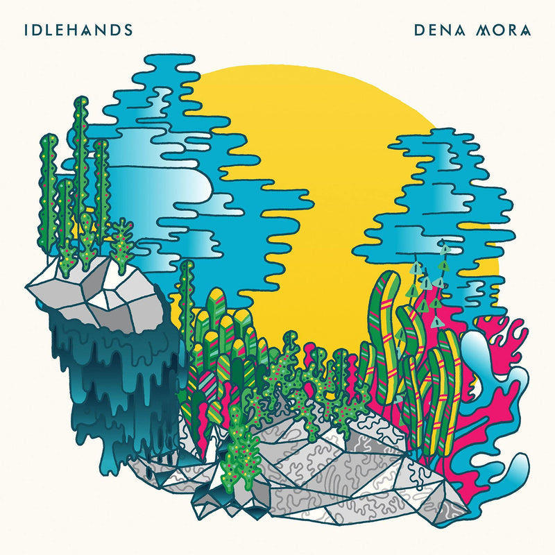 Idlehands-Dena Mora