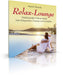Relax-Lounge (551), Vitalisierende Chillout-Musik, Lounge, Relaxen