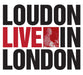 Loudon Live in London