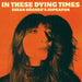 IN THESE DYING TIMES