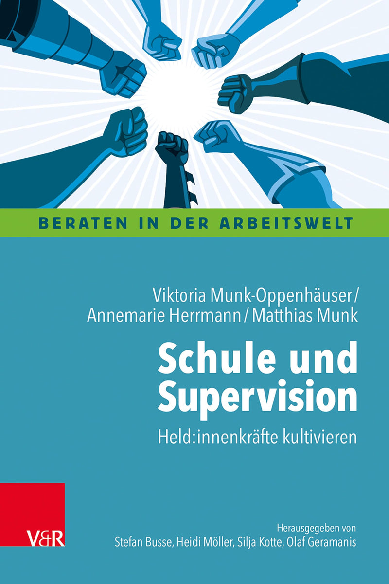 Schule und Supervision: Held:innenkräfte kultivieren (Beraten in der Arbeitswelt