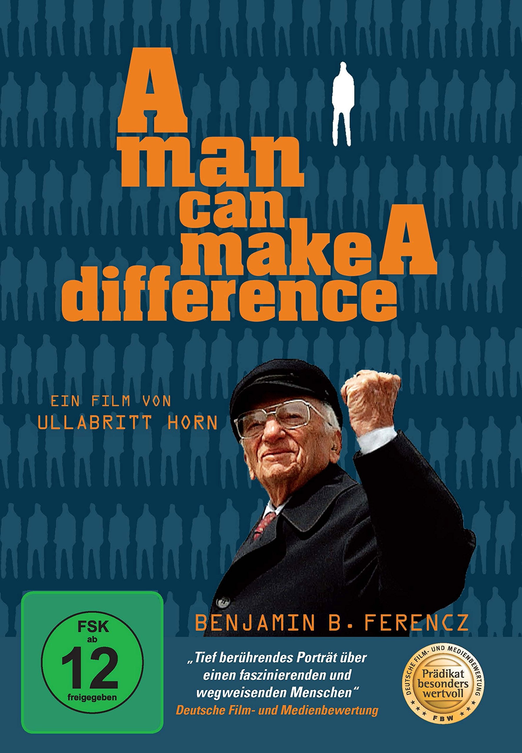 A Man can make a Difference - Benjamin Ferencz: Chefankläger im Nürnberger Einsatzgruppen-Prozess gegen die Mordbanden der SS