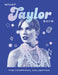 What Taylor Says: The Unofficial Collection (Words of Wisdom