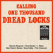 Calling one thousand dread locks