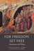 For Freedom, Set Free
