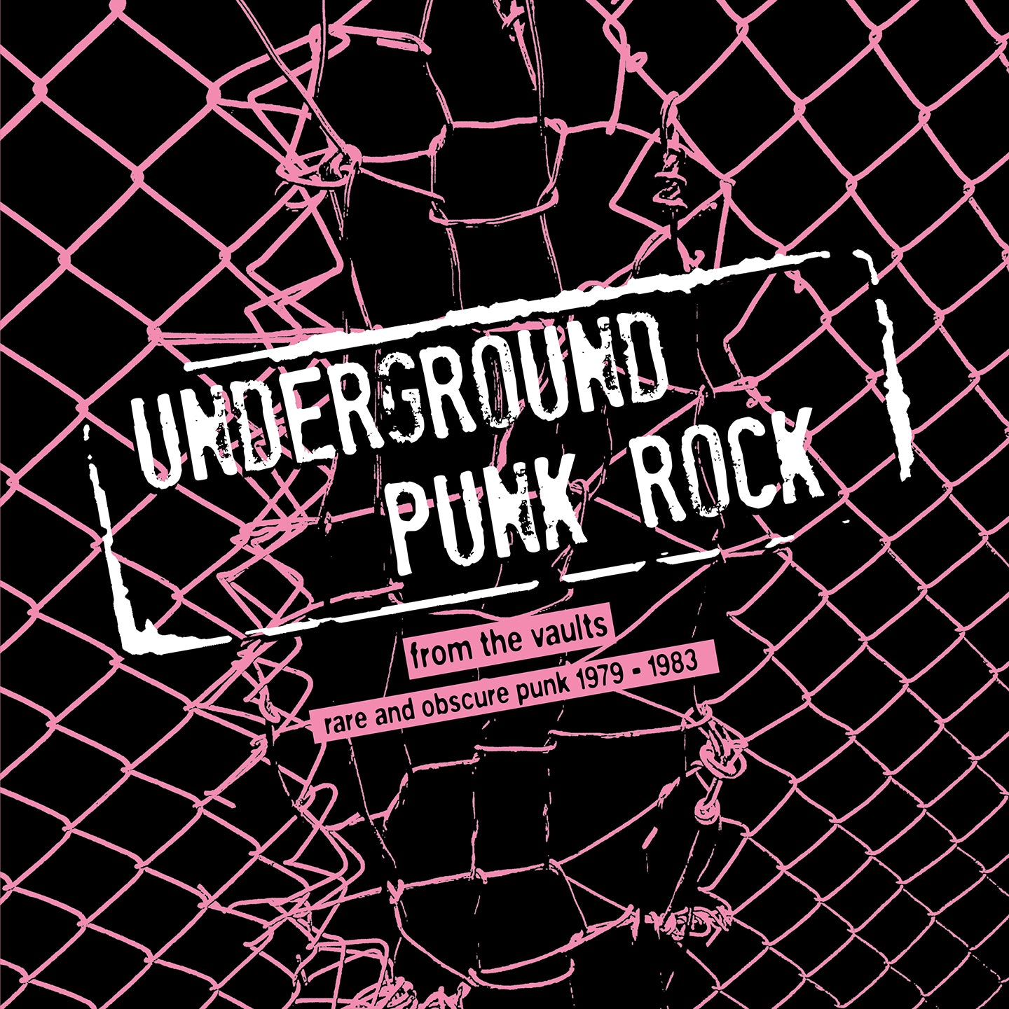 Underground punk rock: From the vaults - rare and obscure punk 1979-1983