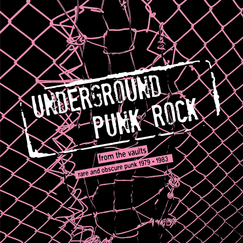 Underground punk rock: From the vaults - rare and obscure punk 1979-1983