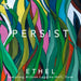 Ethel: Persist