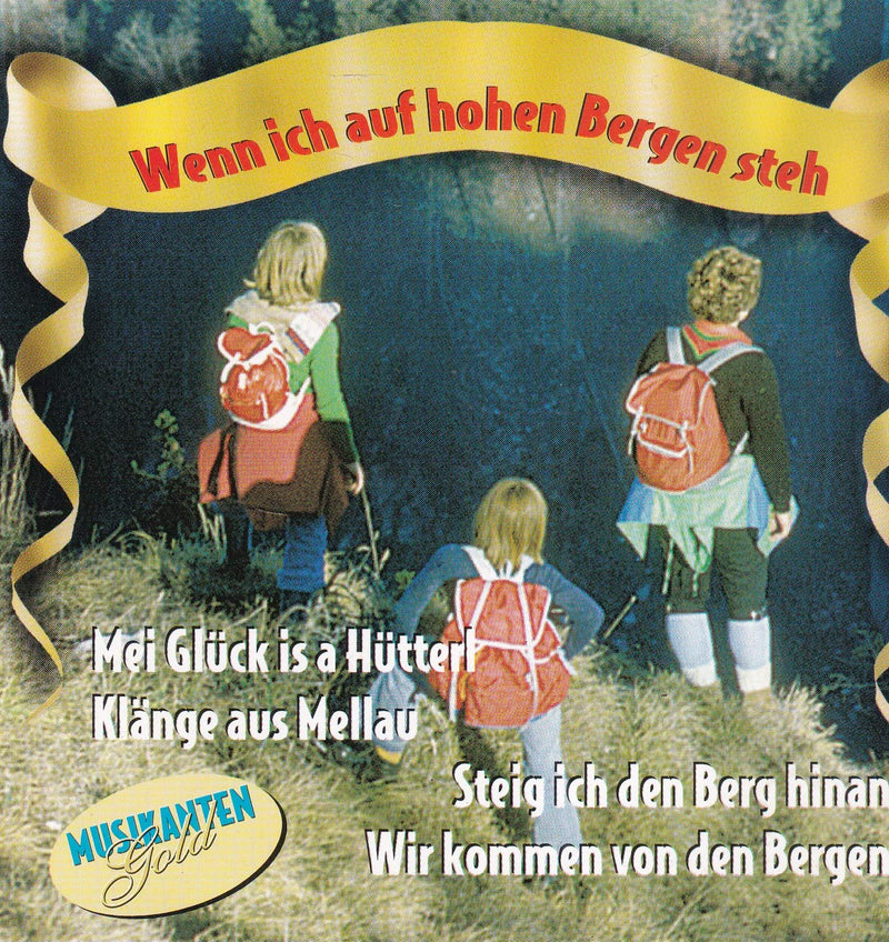 Musikantengold: Wenn Ich Auf Hohen Bergen Steh
