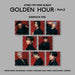 GOLDEN HOUR : Part.2