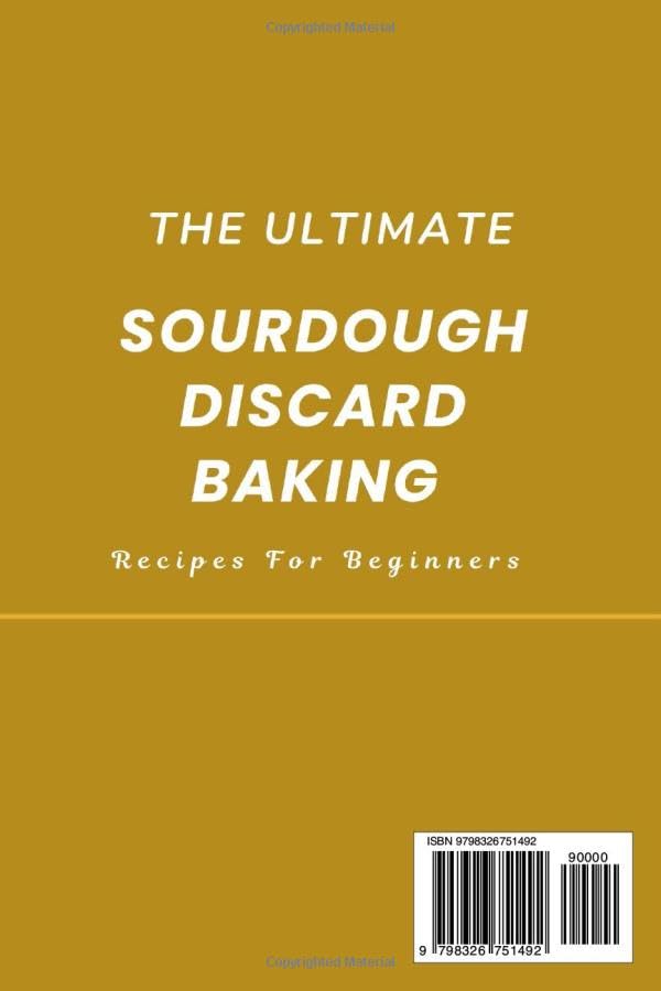 The Ultimate Sourdough Discard Baking Recipes For Beginners
