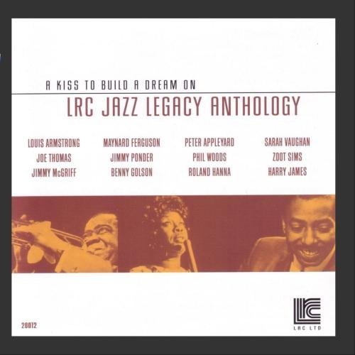 LRC Jazz Legacy Anthology: A Kiss to Build a Dream On