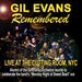 Gil Evans Remembered: Live at the Cutting Room, NYC