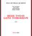 Here Today Gone Tomorrow