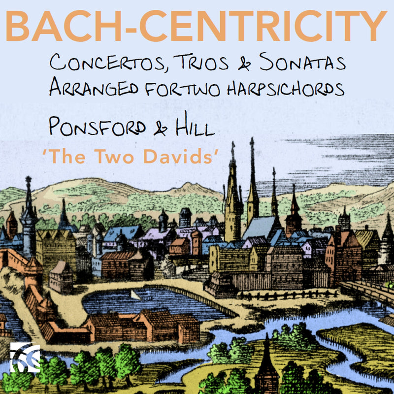 Bach-centricity: Concertos, Trios & Sonatas: Arranged for Two Harpsichords
