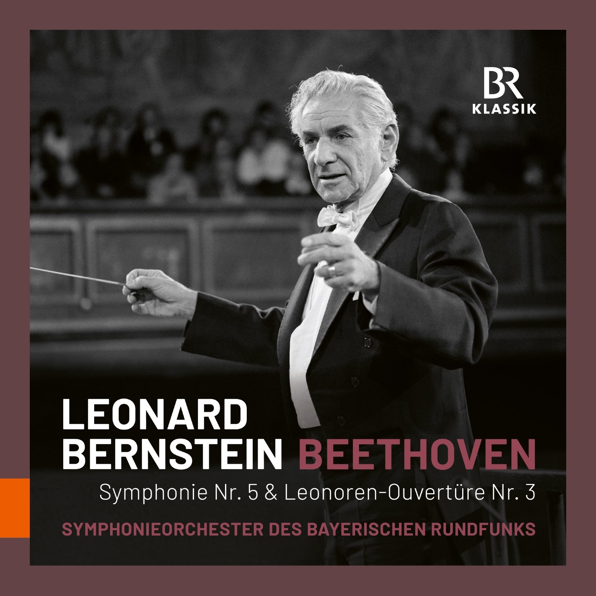 Leonard Bernstein: Beethoven: Symphonie Nr. 5 & Leonoren-Ouvertüre Nr. 3